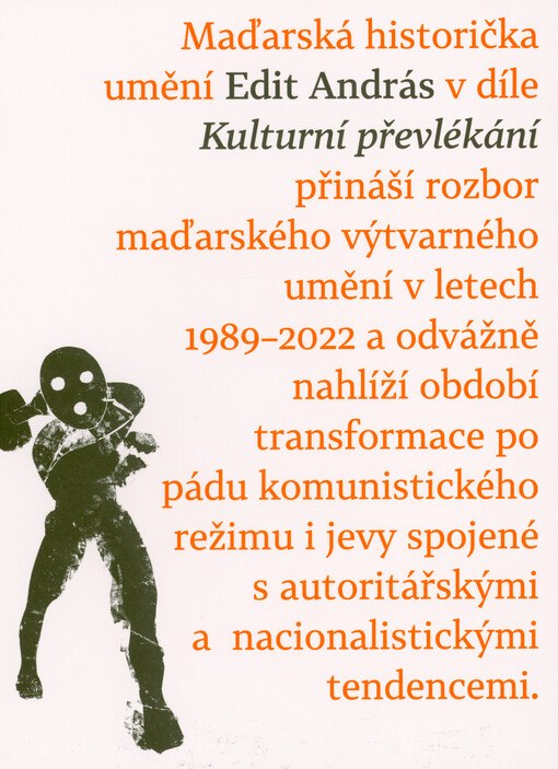 Kulturní převlékání : umění na troskách socialismu a na vrcholcích nacionalismu