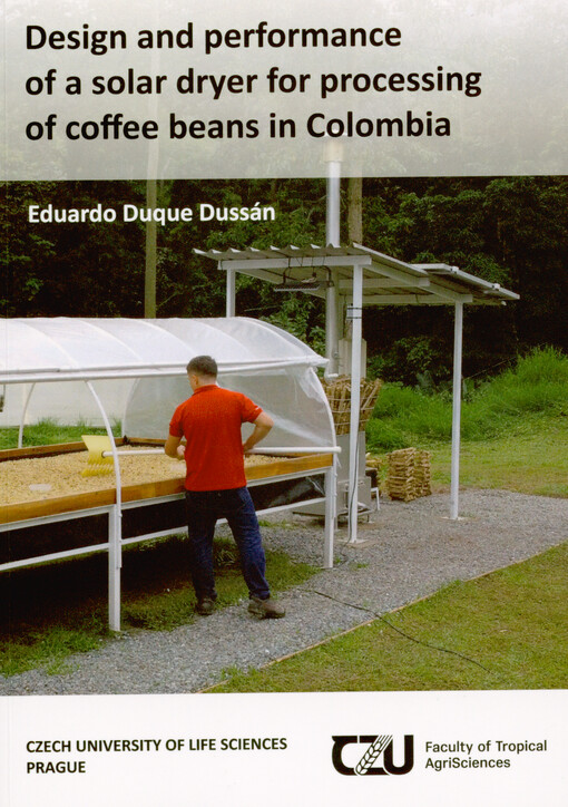 Design and performance of a solar dryer for processing of coffee beans in Colombia : dissertation thesis