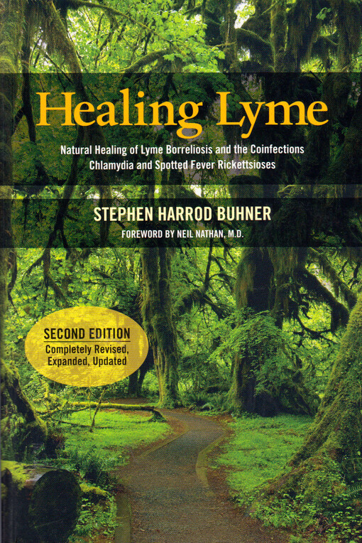 Healing lyme: natural healing of lyme borreliosis and the coinfections chlamydia and spotted fever rickettsioses