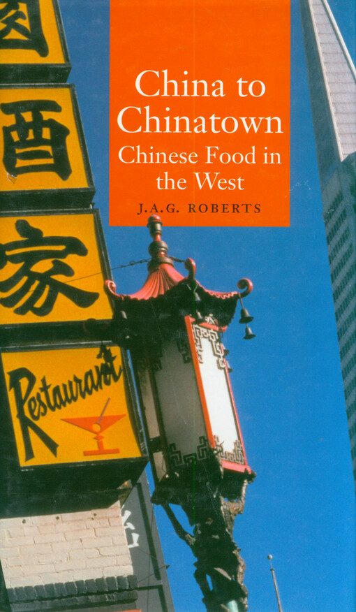 China to Chinatown : Chinese food in the West