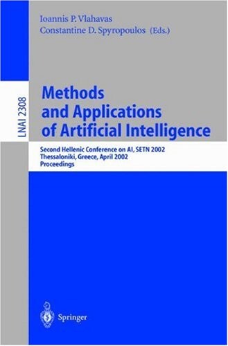Methods and applications of artificial intelligence :second Hellenic Conference on AI, SETN 2002, Thessaloniki, Greece, April 11-12, 2002 ; proceedings