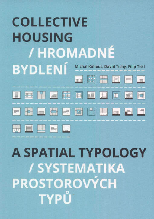 Collective housing : a spatial typology = Hromadné bydlení : systematika prostorových typů