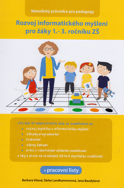 Rozvoj informatického myšlení pro žáky 1.-3. ročníku ZŠ : metodický průvodce pro pedagogy