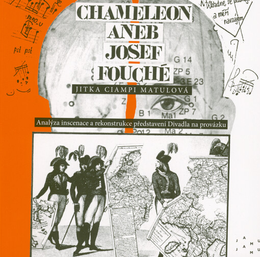 Chameleon, aneb, Josef Fouché : analýza inscenace a rekonstrukce představení Divadla na provázku