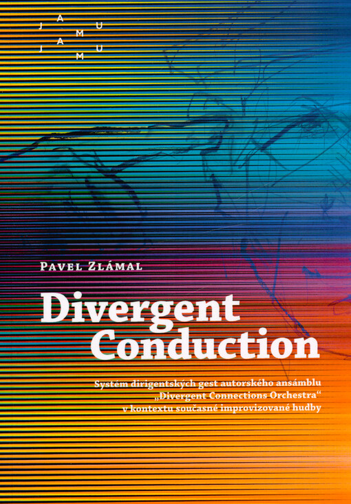 Divergent conduction : systém dirigentských gest autorského ansámblu 