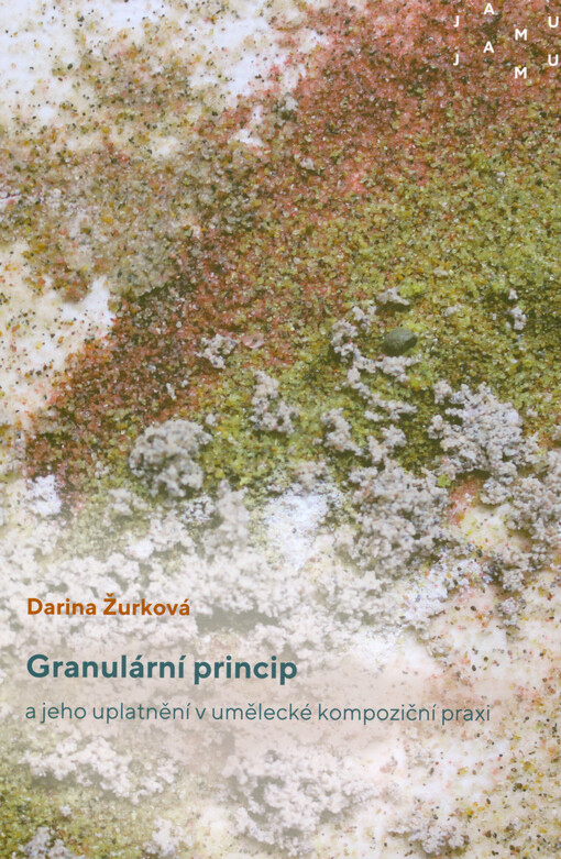 Granulární princip a jeho uplatnění v umělecké kompoziční praxi