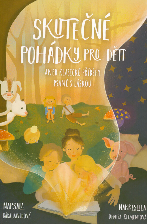 Skutečné pohádky pro děti, aneb, Klasické příběhy psané s láskou