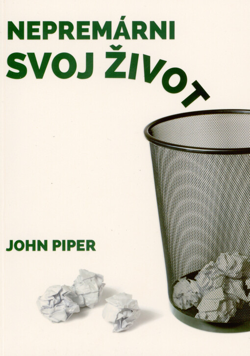 Nepremárni svoj život