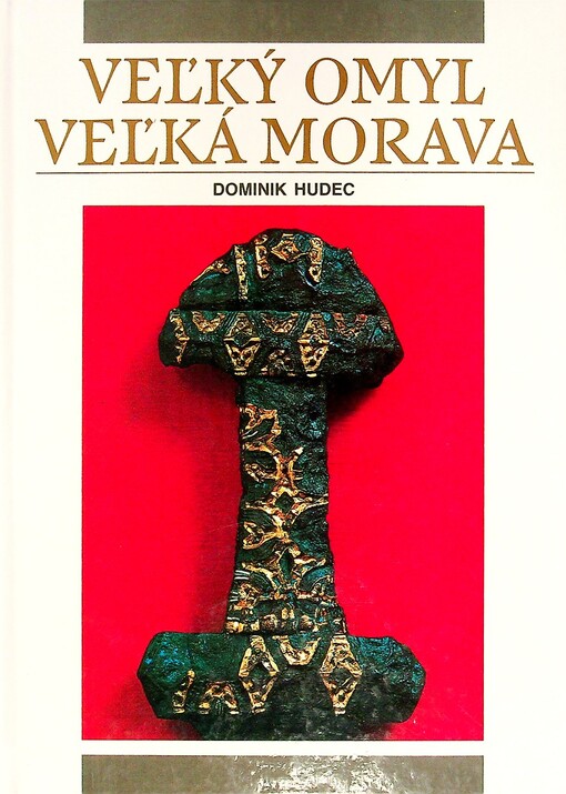 Veľký omyl Veľká Morava