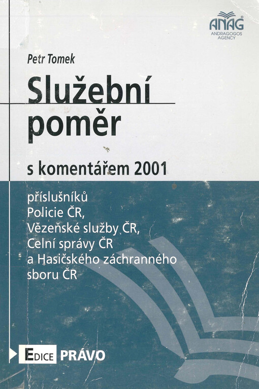 Služební poměr příslušníků Policie ČR, Vězeňské služby ČR, Celní správy ČR a Hasičského záchranného sboru ČR v roce 2001 s komentářem