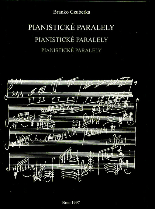 Pianistické paralely : o vzájemných vztazích základních druhů klavírní hry