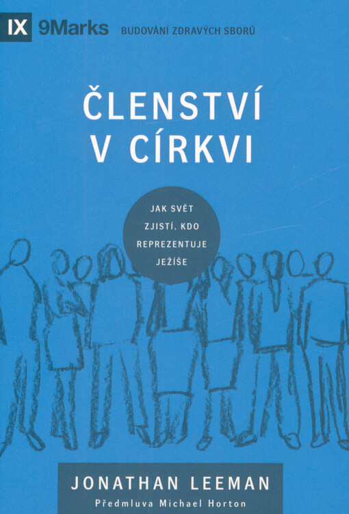 Členství v církvi : jak svět zjistí, kdo reprezentuje Ježíše