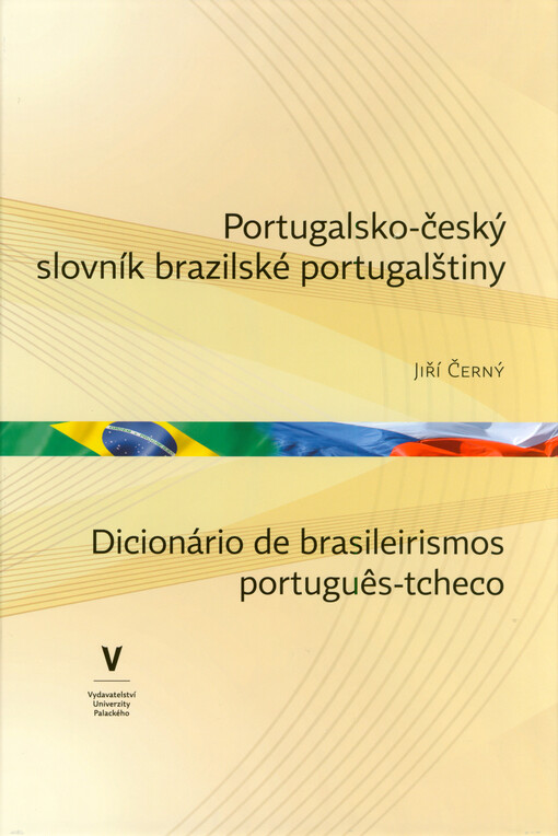 Portugalsko-český slovník brazilské portugalštiny = Dicionário de brasileirismos portugues-tcheco