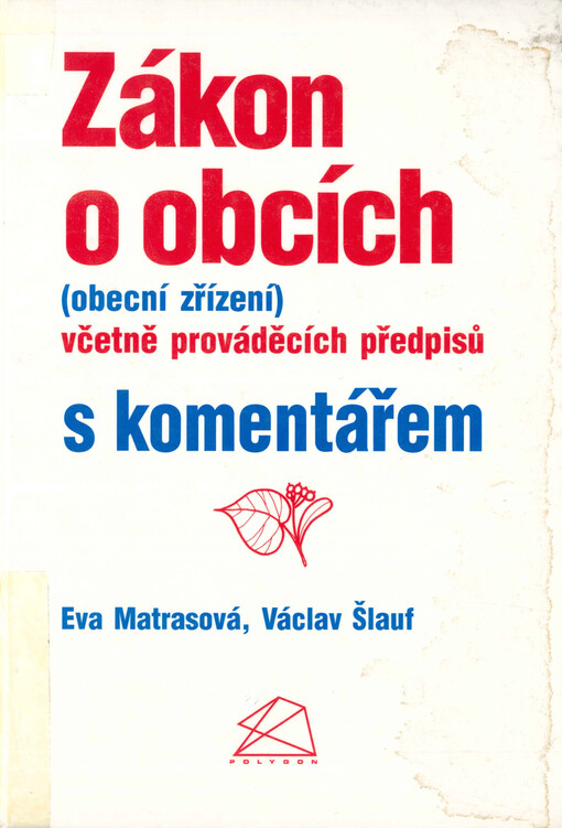 Zákon o obcích (obecní zřízení) včetně prováděcích předpisů : s komentářem