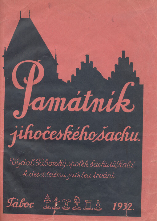 Památník jihočeského šachu : 1872 - 17.6. 1922 - 1932