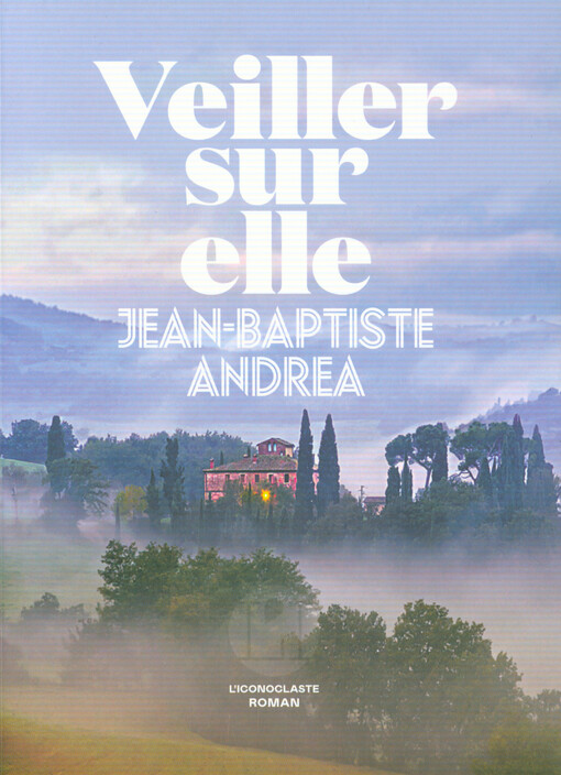 Veiller sur elle : roman