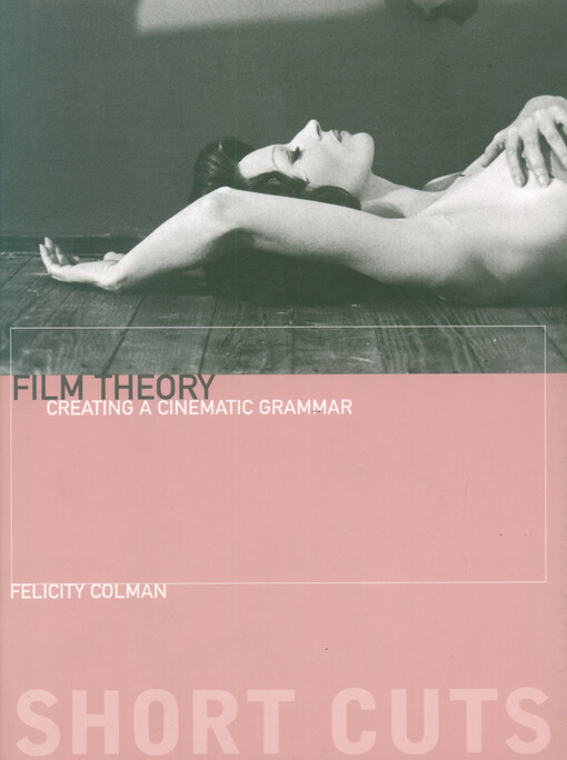 Film theory : creating a cinematic grammar