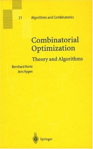 Combinatorial Optimization: Theory and Algorithms (Algorithms and Combinatorics,)