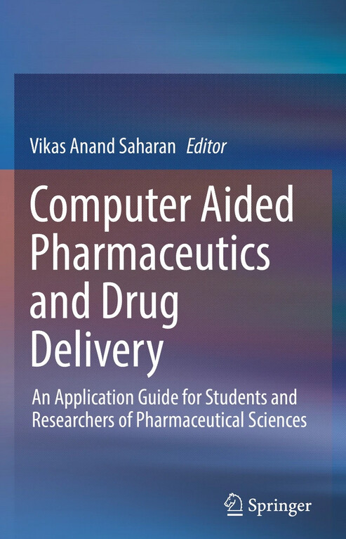Computer aided pharmaceutics and drug delivery : an application guide for students and researchers of pharmaceutical sciences