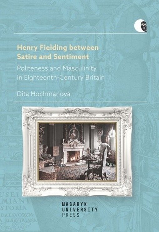 Henry Fielding between satire and sentiment : politeness and masculinity in eighteenth-century Britain