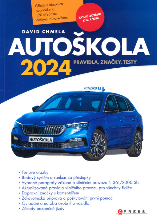 Autoškola 2024 : pravidla, značky, testy : aktualizováno k 12.1.2024 v souladu s platnými zákony a vyhláškami