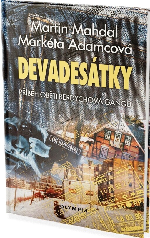 Devadesátky : příběh oběti Berdychova gangu