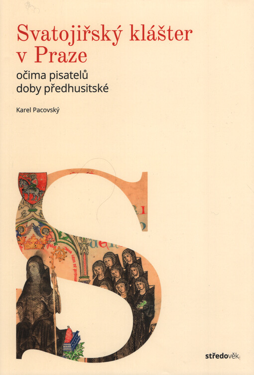 Svatojiřský klášter v Praze : očima pisatelů doby předhusitské