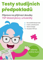 Testy studijních předpokladů : příprava na přijímací zkoušky TSP Masarykovy univerzity  (odkaz v elektronickém katalogu)