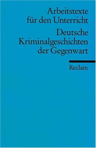 Deutsche Kriminalgeschichten der Gegenwart :für die Sekundarstufe