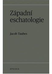 Západní eschatologie  (odkaz v elektronickém katalogu)