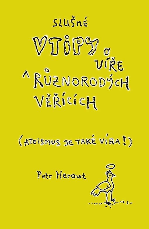 Slušné vtipy o víře a různorodých věřících : (ateismus je také víra!)