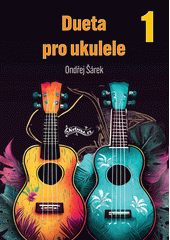 Dueta pro ukulele. 1 (odkaz v elektronickém katalogu)