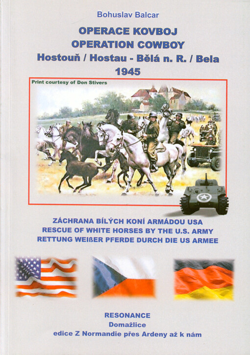 Operace Kovboj = Operation Cowboy : Hostouň - Bělá n. Radb. 1945