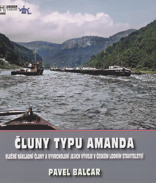 Čluny typu Amanda :vlečné nákladní čluny a vyvrcholení jejich vývoje v českém lodním stavitelství