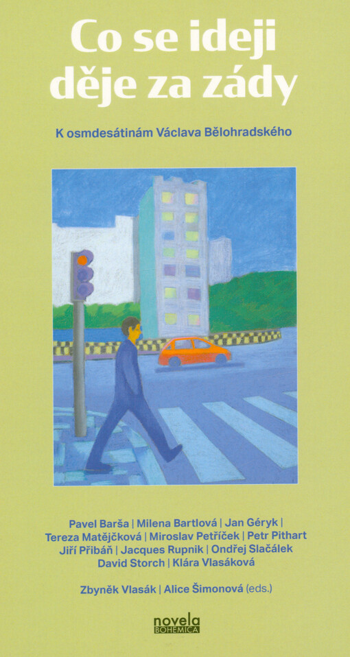 Co se ideji děje za zády : k osmdesátinám Václava Bělohradského