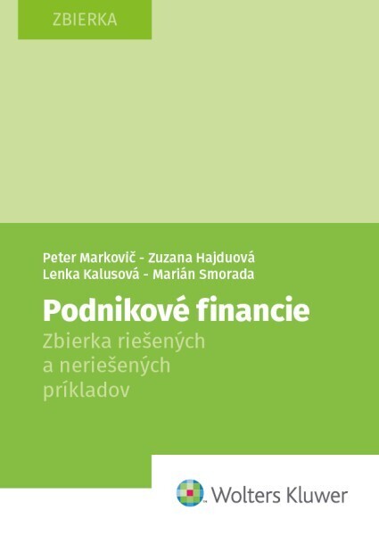 Podnikové financie : zbierka riešených a neriešených príkladov
