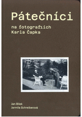 Pátečníci na fotografiích Karla Čapka  (odkaz v elektronickém katalogu)