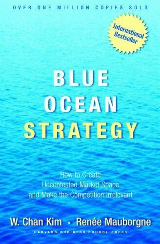 Blue ocean strategy :how to create uncontested market space and make the competition irrelevant