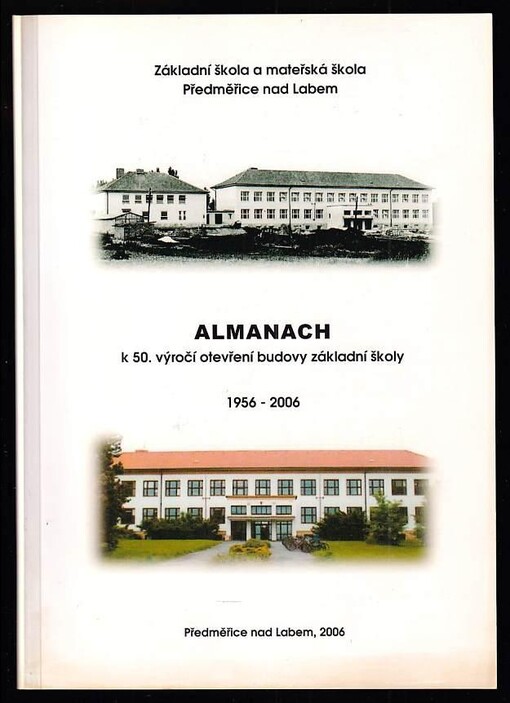 Almanach k 50. výročí otevření budovy základní školy : 1956-2006