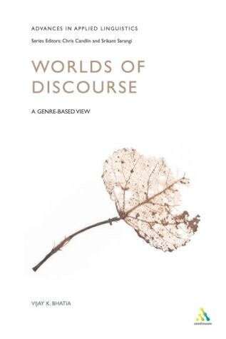 Worlds of Written Discourse: A Genre-Based View (Advances In Applied Linguistics)