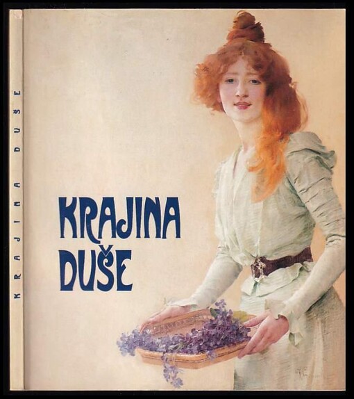 Krajina duše :[české výtvarné umění přelomu 19. a 20. století /