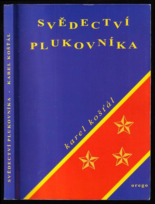 Svědectví plukovníka : fakta o politických procesech pohledem bývalého náměstka ministra vnitra