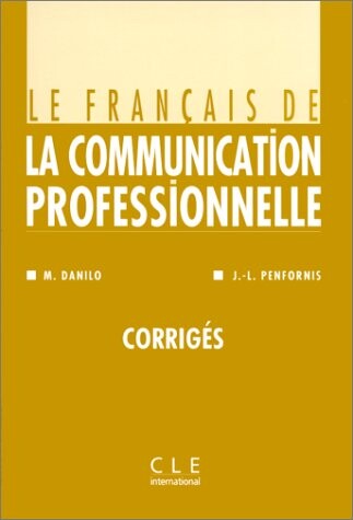 Le Francais de La Communication Professionelle Key (French Edition)