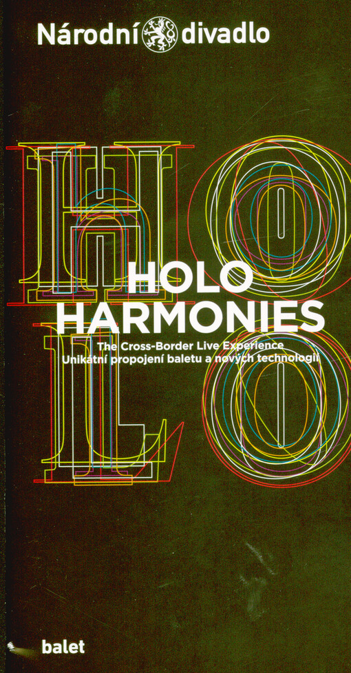Holo Harmonies : unikátní propojení baletu a nových technologií : inscenace Stuttgarského komorního orchestru ve spolupráci s Baletem Národního divadla = the cross-border live experience : a production of the Stuttgarter Kammerorchester in co-operation with the Czech National Ballet