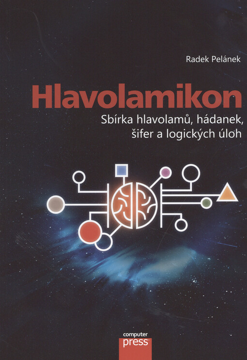 Hlavolamikon : sbírka hlavolamů, hádanek, šifer a logických úloh