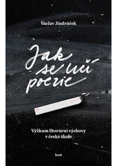 Jak se učí poezie : výzkum literární výchovy v české škole  (odkaz v elektronickém katalogu)