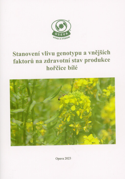 Stanovení vlivu genotypu a vnějších faktorů na zdravotní stav produkce hořčice bílé : certifikovaná metodika
