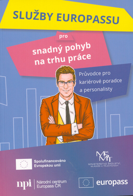 Služby Europassu pro snadný pohyb na trhu práce : průvodce pro kariérové poradce a personalisty