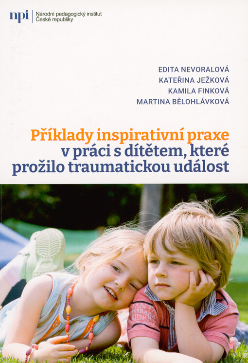 Příklady inspirativní praxe v práci s dítětem, které prožilo traumatickou událost