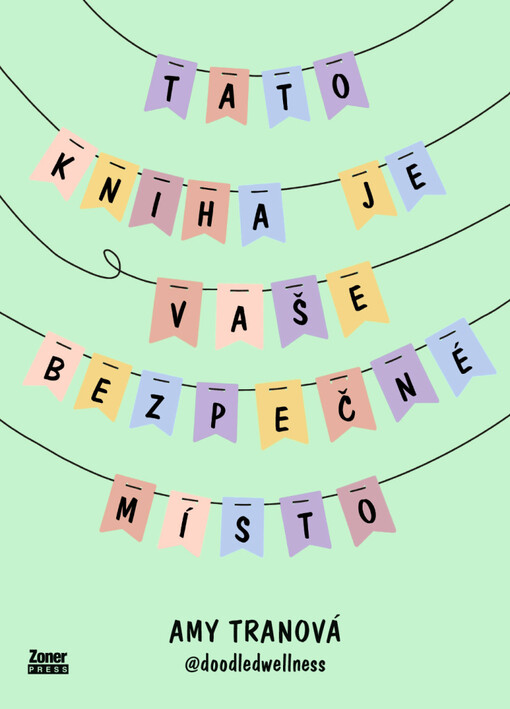 Tato kniha je vaše bezpečné místo : cesta k sebelásce a pohodě